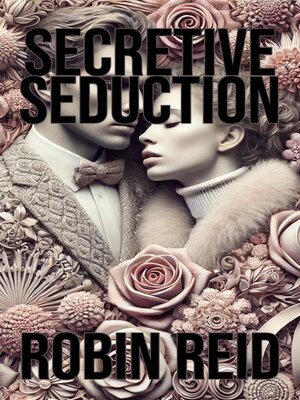 cover image of Secretive Seduction